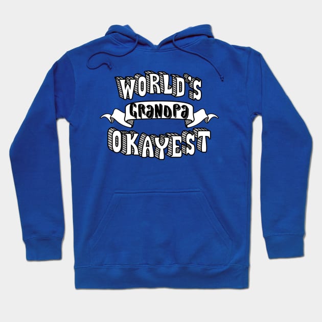 World's Okayest Grandpa Hoodie by theMeticulousWhim